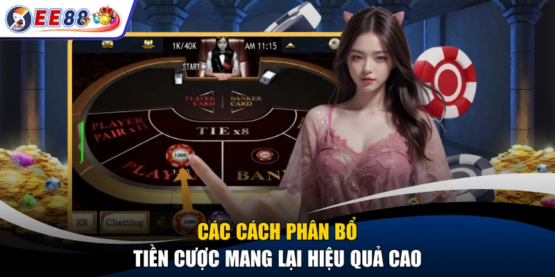 Các cách phân bổ tiền cược mang lại hiệu quả cao