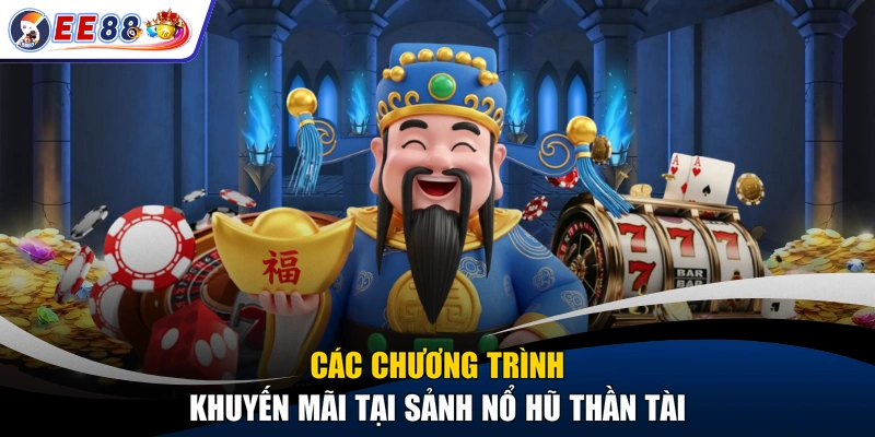 Các chương trình khuyến mãi tại sảnh nổ hũ thần tài