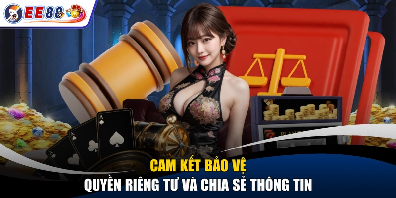 Cam kết bảo vệ quyền riêng tư và chia sẻ thông tin