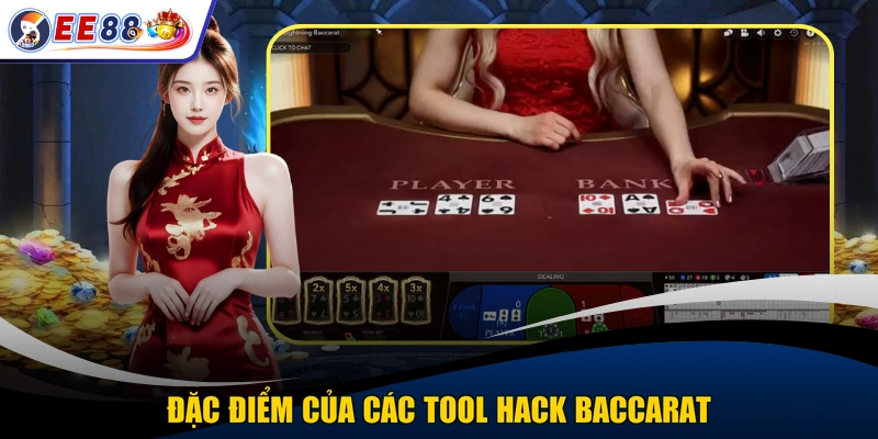 Đặc điểm của các tool hack baccarat