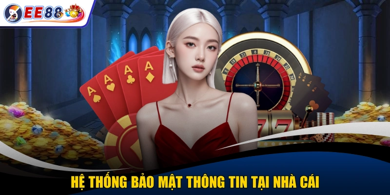 Hệ thống bảo mật thông tin tại nhà cái