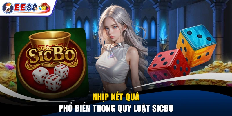 Nhịp kết quả phổ biến trong quy luật Sicbo