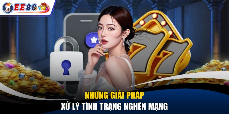 Những giải pháp xử lý tình trạng nghẽn mạng