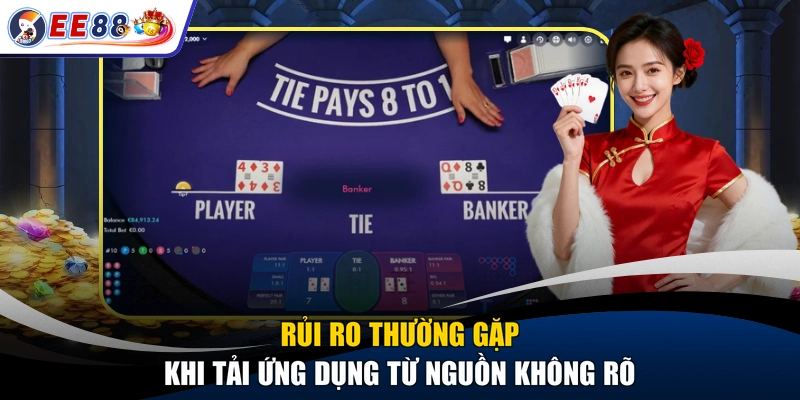 Rủi ro thường gặp khi tải ứng dụng từ nguồn không rõ