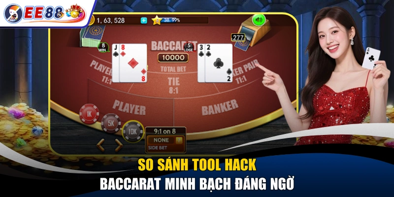So sánh tool hack baccarat minh bạch đáng ngờ