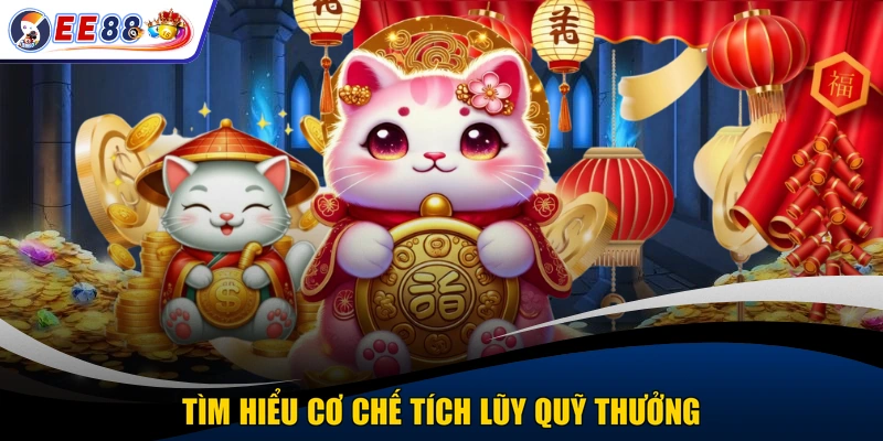 Tìm hiểu cơ chế tích lũy quỹ thưởng